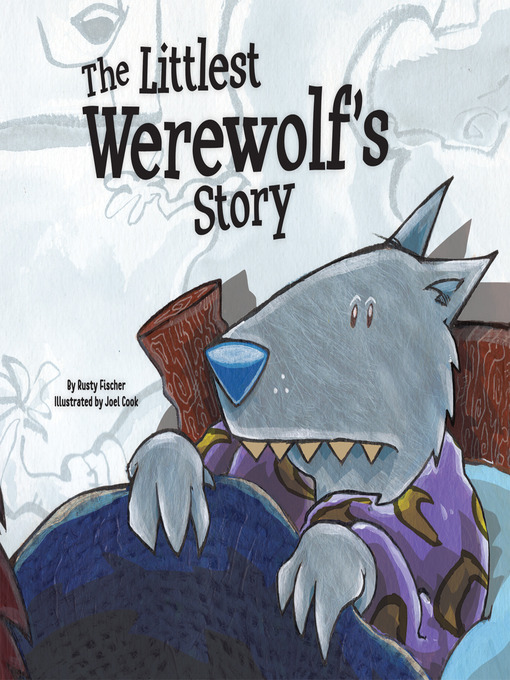 Title details for Littlest Werewolf's Story by Rusty Fisher - Available